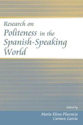 Placencia / Garcia-Fernandez |  Research on Politeness in the Spanish-Speaking World | Buch |  Sack Fachmedien