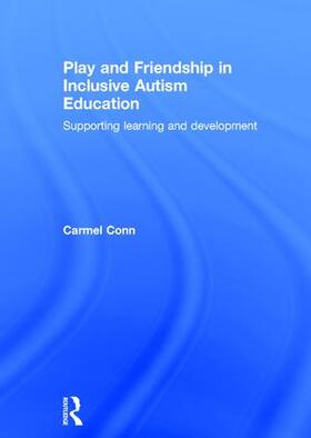 Conn |  Play and Friendship in Inclusive Autism Education | Buch |  Sack Fachmedien