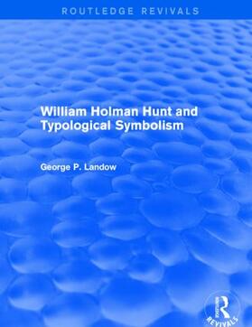 Landow |  William Holman Hunt and Typological Symbolism | Buch |  Sack Fachmedien