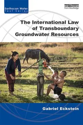 Eckstein |  The International Law of Transboundary Groundwater Resources | Buch |  Sack Fachmedien