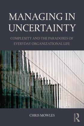 Mowles |  Managing in Uncertainty | Buch |  Sack Fachmedien