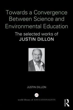 Dillon |  Towards a Convergence Between Science and Environmental Education | Buch |  Sack Fachmedien