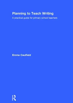 Caulfield |  Planning to Teach Writing | Buch |  Sack Fachmedien