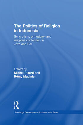 Picard / Madinier |  The Politics of Religion in Indonesia | Buch |  Sack Fachmedien