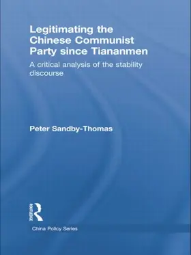 Sandby-Thomas |  Legitimating the Chinese Communist Party Since Tiananmen | Buch |  Sack Fachmedien