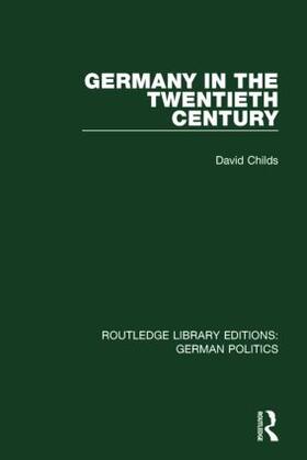 Childs |  Germany in the Twentieth Century (Rle: German Politics) | Buch |  Sack Fachmedien