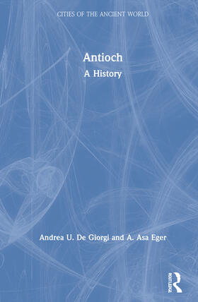 De Giorgi / Eger |  Antioch: A History | Buch |  Sack Fachmedien