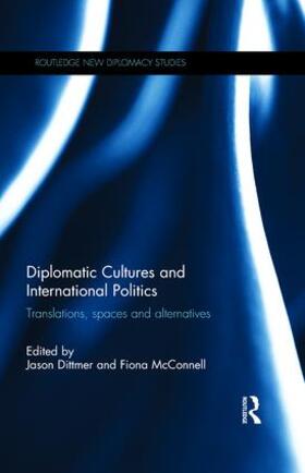 Dittmer / McConnell |  Diplomatic Cultures and International Politics | Buch |  Sack Fachmedien
