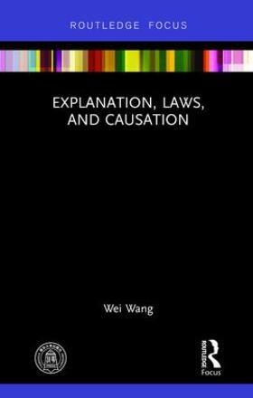 Wang |  Explanation, Laws, and Causation | Buch |  Sack Fachmedien