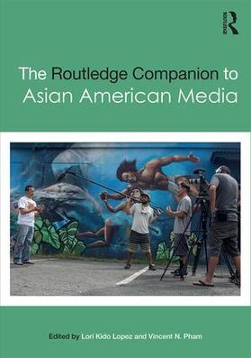 Lopez / Pham |  The Routledge Companion to Asian American Media | Buch |  Sack Fachmedien