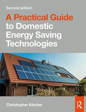 Kitcher |  A Practical Guide to Domestic Energy Saving Technologies | Buch |  Sack Fachmedien