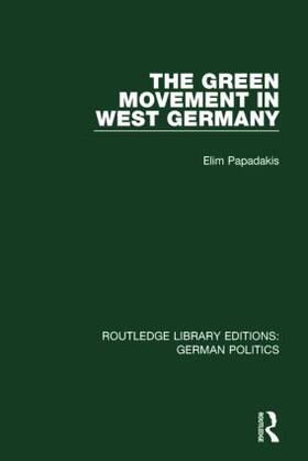 Papadakis |  The Green Movement in West Germany (RLE | Buch |  Sack Fachmedien