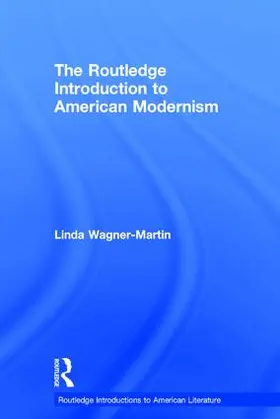 Wagner-Martin |  The Routledge Introduction to American Modernism | Buch |  Sack Fachmedien