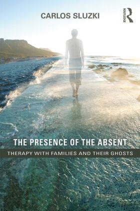 Sluzki |  The Presence of the Absent | Buch |  Sack Fachmedien