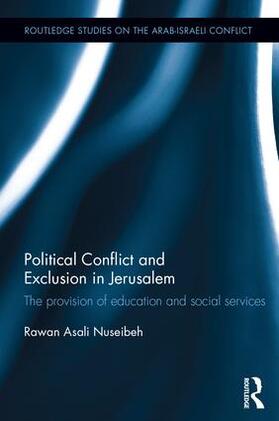 Nuseibeh |  Political Conflict and Exclusion in Jerusalem | Buch |  Sack Fachmedien