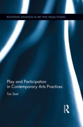 Stott |  Play and Participation in Contemporary Arts Practices | Buch |  Sack Fachmedien