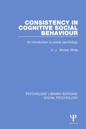 Mower White |  Consistency in Cognitive Social Behaviour | Buch |  Sack Fachmedien