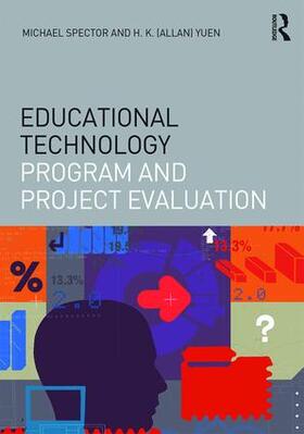 Spector / Yuen |  Educational Technology Program and Project Evaluation | Buch |  Sack Fachmedien