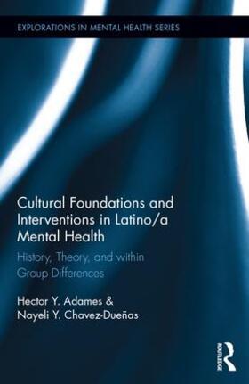 Adames / Chavez-Dueñas |  Cultural Foundations and Interventions in Latino/a Mental Health | Buch |  Sack Fachmedien