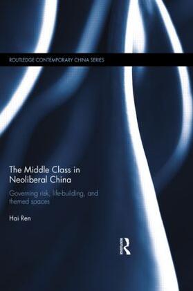 Ren |  The Middle Class in Neoliberal China | Buch |  Sack Fachmedien