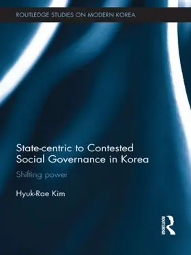 Kim |  State-Centric to Contested Social Governance in Korea | Buch |  Sack Fachmedien