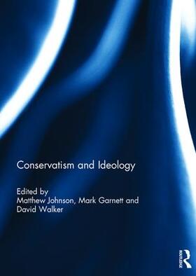 Johnson / Garnett / Walker |  Conservatism and Ideology | Buch |  Sack Fachmedien