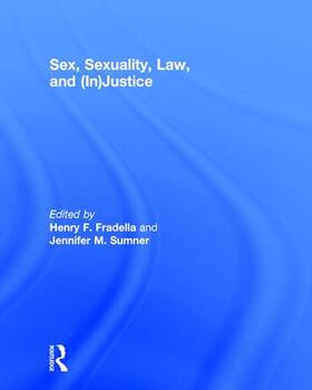 Fradella / Sumner |  Sex, Sexuality, Law, and (In)justice | Buch |  Sack Fachmedien