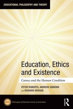 Roberts / Gibbons / Heraud |  Education, Ethics and Existence | Buch |  Sack Fachmedien