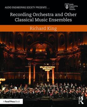 King |  Recording Orchestra and Other Classical Music Ensembles | Buch |  Sack Fachmedien