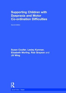 Coulter / Kynman / Morling |  Supporting Children with Dyspraxia and Motor Co-ordination Difficulties | Buch |  Sack Fachmedien