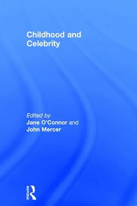 Mercer / O'Connor |  Childhood and Celebrity | Buch |  Sack Fachmedien