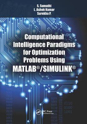 Sumathi / Kumar / P |  Computational Intelligence Paradigms for Optimization Problems Using MATLAB (R)/SIMULINK (R) | Buch |  Sack Fachmedien