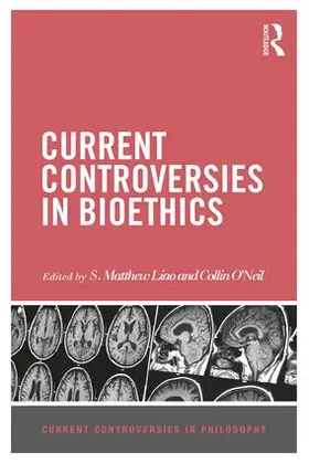 Liao / O'Neil |  Current Controversies in Bioethics | Buch |  Sack Fachmedien