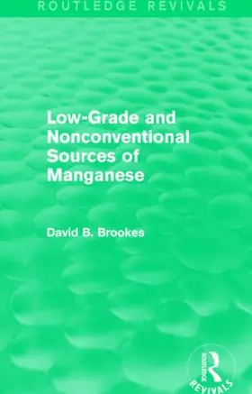 Brookes |  Low-Grade and Nonconventional Sources of Manganese | Buch |  Sack Fachmedien