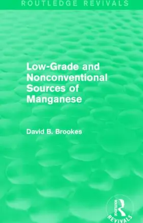 Brookes |  Low-Grade and Nonconventional Sources of Manganese | Buch |  Sack Fachmedien