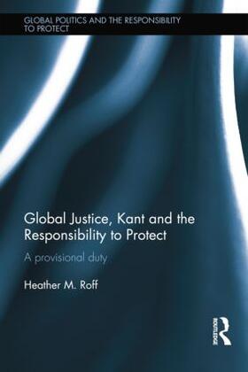 Roff |  Global Justice, Kant and the Responsibility to Protect | Buch |  Sack Fachmedien