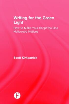 Kirkpatrick |  Writing for the Green Light | Buch |  Sack Fachmedien