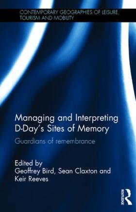 Bird / Claxton / Reeves |  Managing and Interpreting D-Day's Sites of Memory | Buch |  Sack Fachmedien