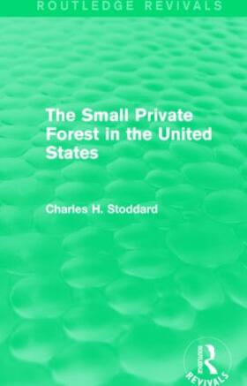 Stoddard |  The Small Private Forest in the United States | Buch |  Sack Fachmedien