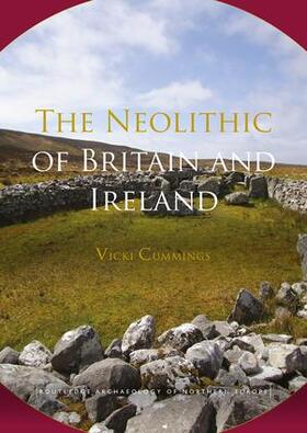 Cummings |  The Neolithic of Britain and Ireland | Buch |  Sack Fachmedien