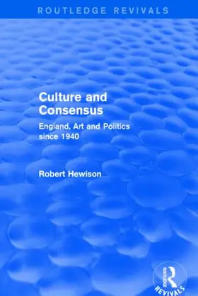 Hewison |  Culture and Consensus | Buch |  Sack Fachmedien