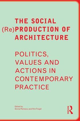 Petrescu / Trogal |  The Social (Re)Production of Architecture | Buch |  Sack Fachmedien