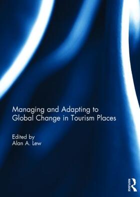 LEW / Lew |  Managing and Adapting to Global Change in Tourism Places | Buch |  Sack Fachmedien
