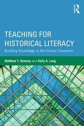 Downey / Long |  Teaching for Historical Literacy | Buch |  Sack Fachmedien