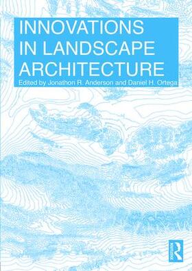 Ortega / Anderson |  Innovations in Landscape Architecture | Buch |  Sack Fachmedien