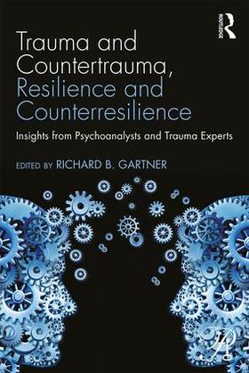 Gartner |  Trauma and Countertrauma, Resilience and Counterresilience | Buch |  Sack Fachmedien