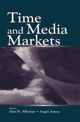 Albarran / Arrese Reca |  Time and Media Markets | Buch |  Sack Fachmedien