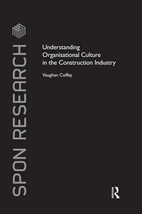 Coffey |  Understanding Organisational Culture in the Construction Industry | Buch |  Sack Fachmedien