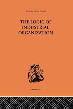 Florence |  The Logic of Industrial Organization | Buch |  Sack Fachmedien