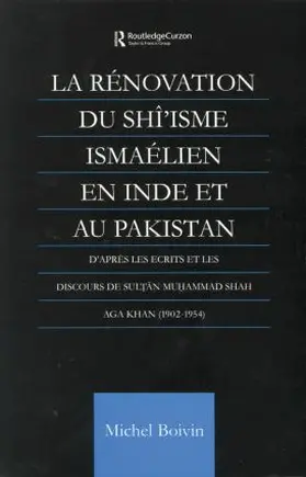 Boivin |  La Renovation du Shi'isme Ismaelien En Inde Et Au Pakistan | Buch |  Sack Fachmedien